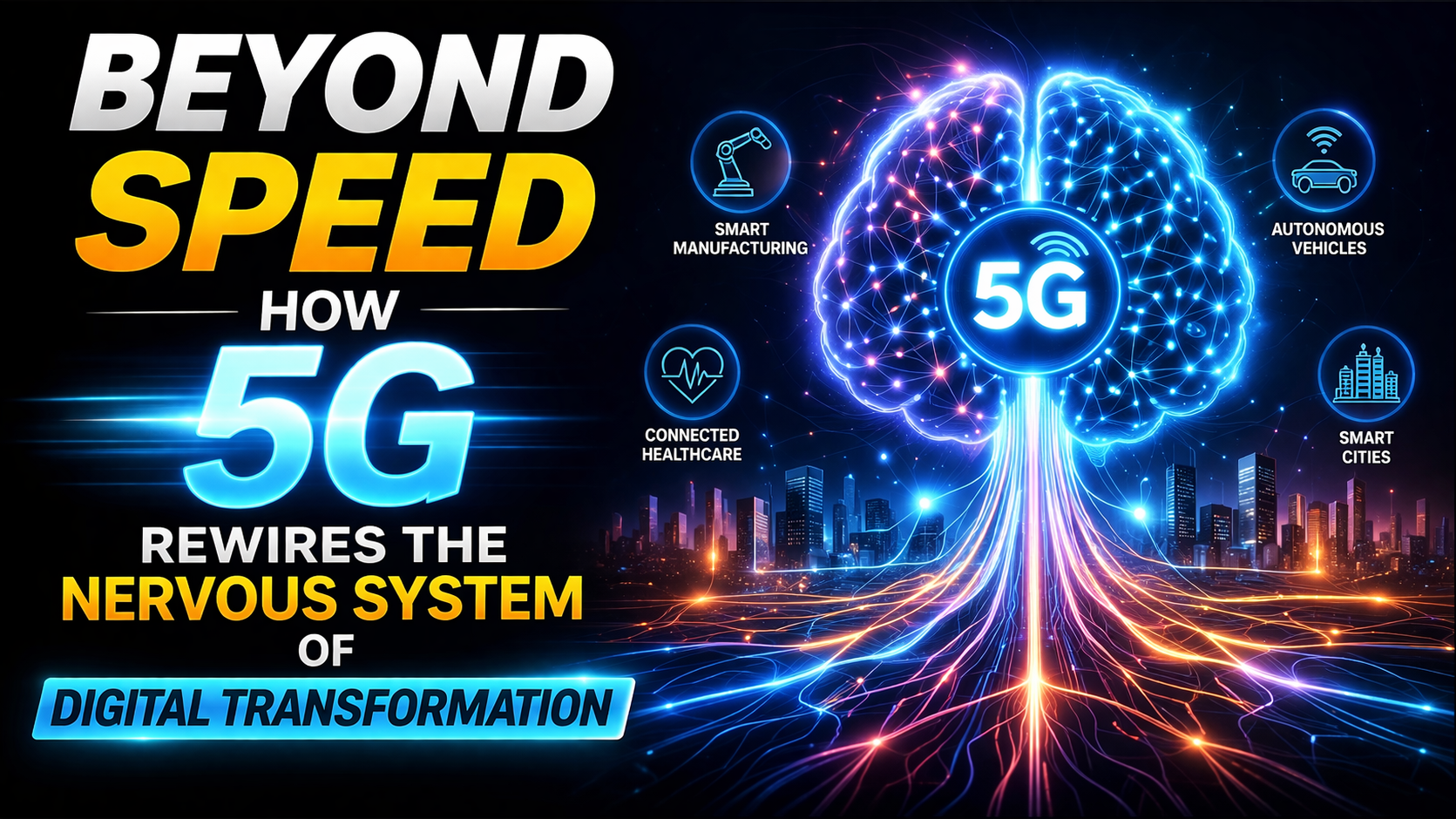 Beyond Speed How 5G Rewires the Nervous System of Digital Transformation
